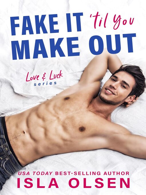 Title details for Fake it 'til You Make Out by Isla Olsen - Available